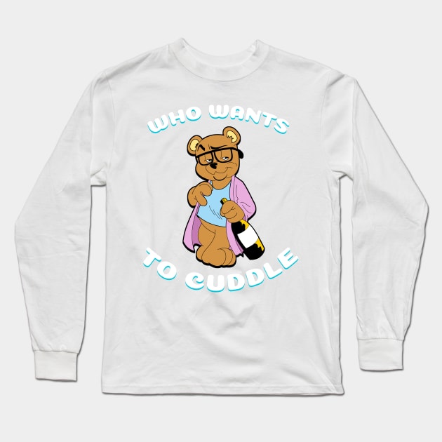 Who Wants To Cuddle Tee Long Sleeve T-Shirt by djhyjak